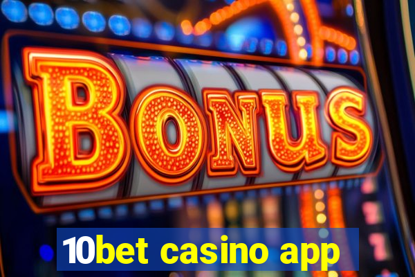 10bet casino app